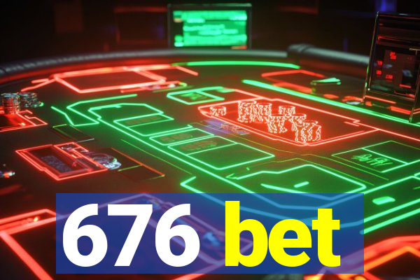 676 bet